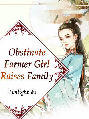 Obstinate Farmer Girl Raises Family